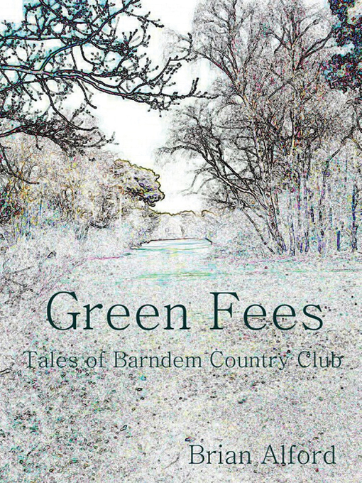 Title details for Green Fees--Tales of Barndem Country Club by Brian Alford - Available